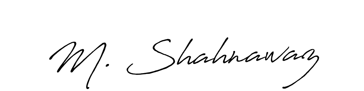 Use a signature maker to create a handwritten signature online. With this signature software, you can design (Antro_Vectra_Bolder) your own signature for name M. Shahnawaz. M. Shahnawaz signature style 7 images and pictures png