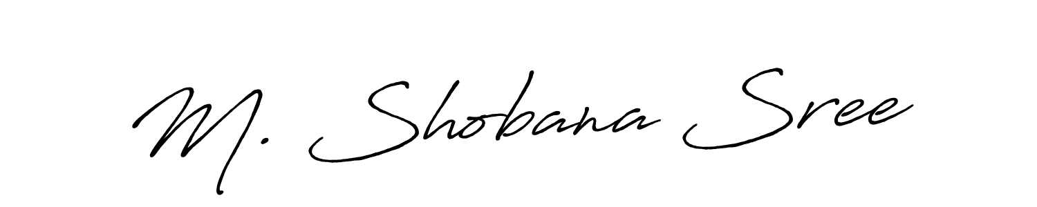 Use a signature maker to create a handwritten signature online. With this signature software, you can design (Antro_Vectra_Bolder) your own signature for name M. Shobana Sree. M. Shobana Sree signature style 7 images and pictures png