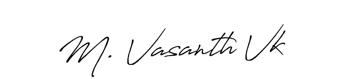 You should practise on your own different ways (Antro_Vectra_Bolder) to write your name (M. Vasanth Vk) in signature. don't let someone else do it for you. M. Vasanth Vk signature style 7 images and pictures png