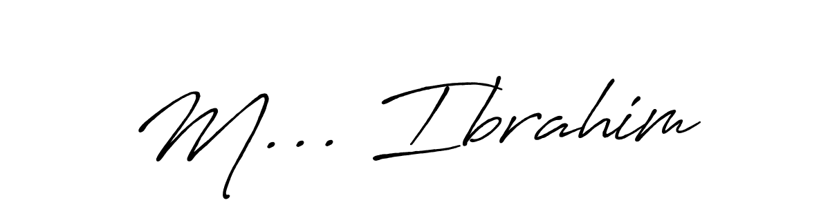 Design your own signature with our free online signature maker. With this signature software, you can create a handwritten (Antro_Vectra_Bolder) signature for name M... Ibrahim. M... Ibrahim signature style 7 images and pictures png