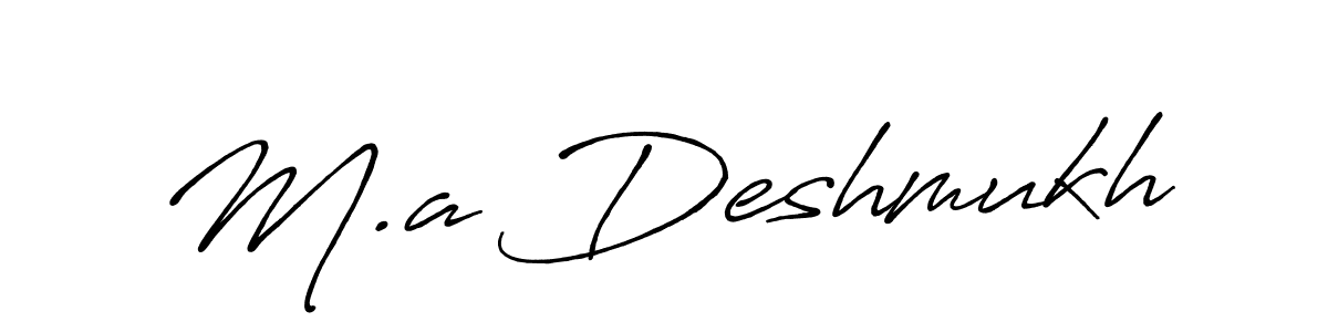 You should practise on your own different ways (Antro_Vectra_Bolder) to write your name (M.a Deshmukh) in signature. don't let someone else do it for you. M.a Deshmukh signature style 7 images and pictures png
