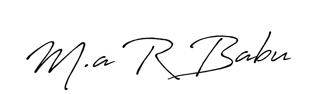 M.a R Babu stylish signature style. Best Handwritten Sign (Antro_Vectra_Bolder) for my name. Handwritten Signature Collection Ideas for my name M.a R Babu. M.a R Babu signature style 7 images and pictures png