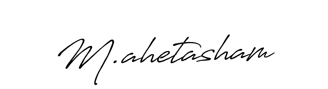 Make a beautiful signature design for name M.ahetasham. Use this online signature maker to create a handwritten signature for free. M.ahetasham signature style 7 images and pictures png