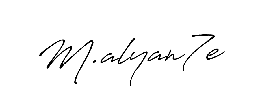 Also we have M.alyan7e name is the best signature style. Create professional handwritten signature collection using Antro_Vectra_Bolder autograph style. M.alyan7e signature style 7 images and pictures png