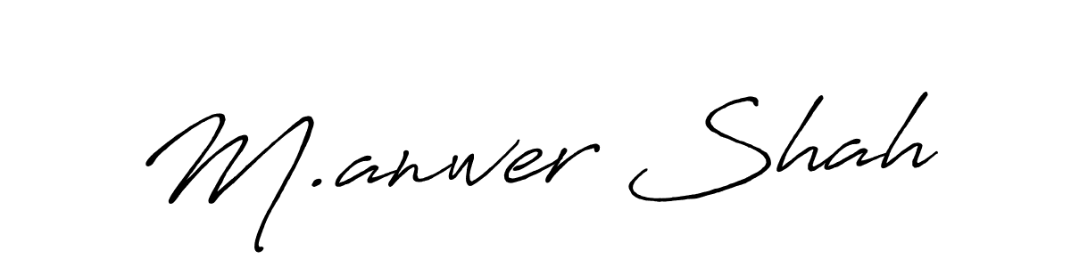 Create a beautiful signature design for name M.anwer Shah. With this signature (Antro_Vectra_Bolder) fonts, you can make a handwritten signature for free. M.anwer Shah signature style 7 images and pictures png