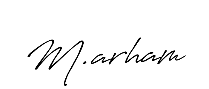 M.arham stylish signature style. Best Handwritten Sign (Antro_Vectra_Bolder) for my name. Handwritten Signature Collection Ideas for my name M.arham. M.arham signature style 7 images and pictures png