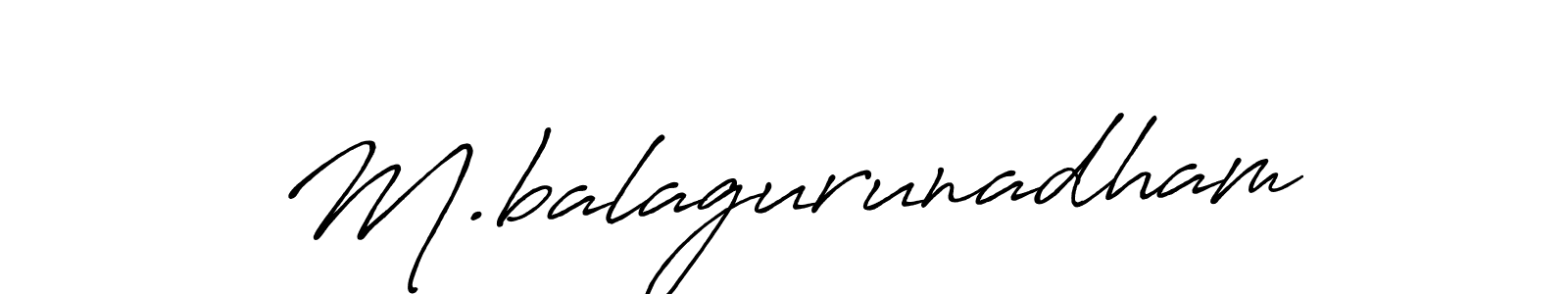 Antro_Vectra_Bolder is a professional signature style that is perfect for those who want to add a touch of class to their signature. It is also a great choice for those who want to make their signature more unique. Get M.balagurunadham name to fancy signature for free. M.balagurunadham signature style 7 images and pictures png