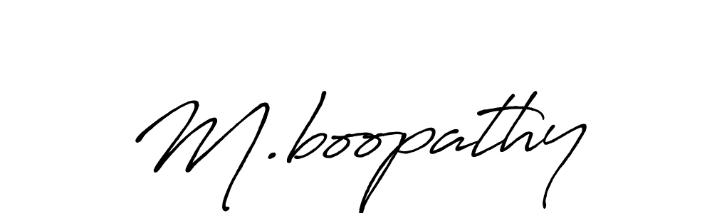 Design your own signature with our free online signature maker. With this signature software, you can create a handwritten (Antro_Vectra_Bolder) signature for name M.boopathy. M.boopathy signature style 7 images and pictures png