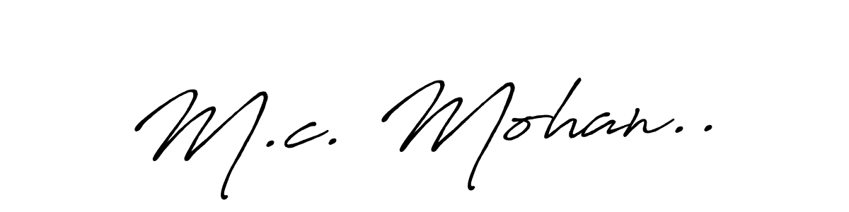 Create a beautiful signature design for name M.c. Mohan... With this signature (Antro_Vectra_Bolder) fonts, you can make a handwritten signature for free. M.c. Mohan.. signature style 7 images and pictures png