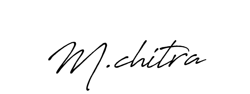 Use a signature maker to create a handwritten signature online. With this signature software, you can design (Antro_Vectra_Bolder) your own signature for name M.chitra. M.chitra signature style 7 images and pictures png