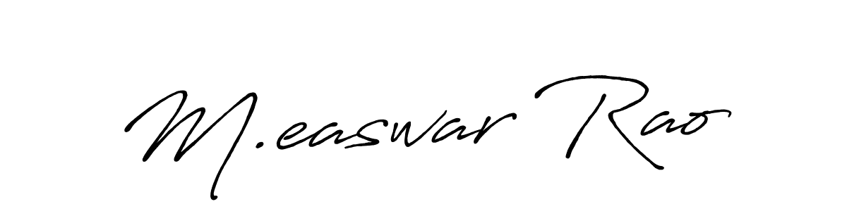 Make a beautiful signature design for name M.easwar Rao. With this signature (Antro_Vectra_Bolder) style, you can create a handwritten signature for free. M.easwar Rao signature style 7 images and pictures png