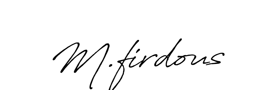 Antro_Vectra_Bolder is a professional signature style that is perfect for those who want to add a touch of class to their signature. It is also a great choice for those who want to make their signature more unique. Get M.firdous name to fancy signature for free. M.firdous signature style 7 images and pictures png