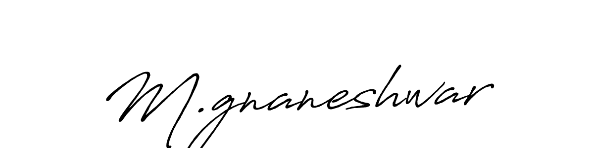 M.gnaneshwar stylish signature style. Best Handwritten Sign (Antro_Vectra_Bolder) for my name. Handwritten Signature Collection Ideas for my name M.gnaneshwar. M.gnaneshwar signature style 7 images and pictures png
