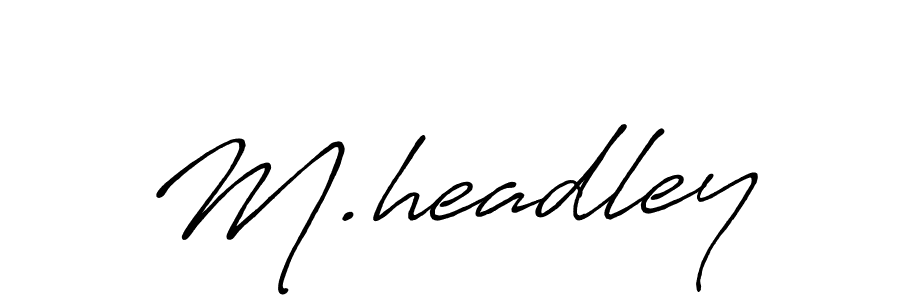 It looks lik you need a new signature style for name M.headley. Design unique handwritten (Antro_Vectra_Bolder) signature with our free signature maker in just a few clicks. M.headley signature style 7 images and pictures png