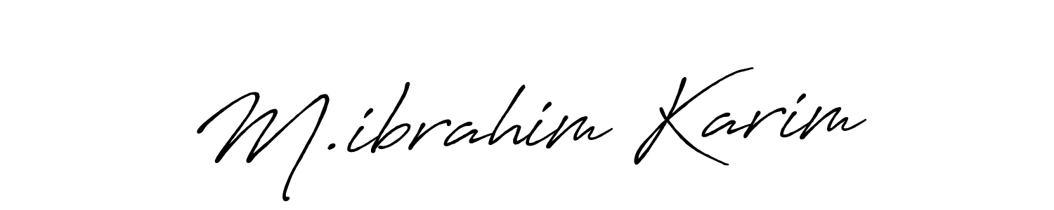 It looks lik you need a new signature style for name M.ibrahim Karim. Design unique handwritten (Antro_Vectra_Bolder) signature with our free signature maker in just a few clicks. M.ibrahim Karim signature style 7 images and pictures png