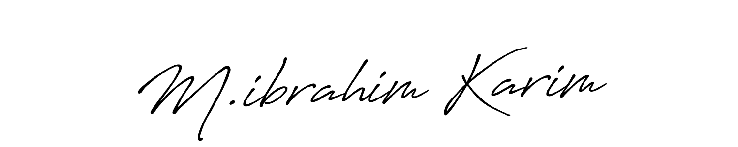 M.ibrahim Karim stylish signature style. Best Handwritten Sign (Antro_Vectra_Bolder) for my name. Handwritten Signature Collection Ideas for my name M.ibrahim Karim. M.ibrahim Karim signature style 7 images and pictures png