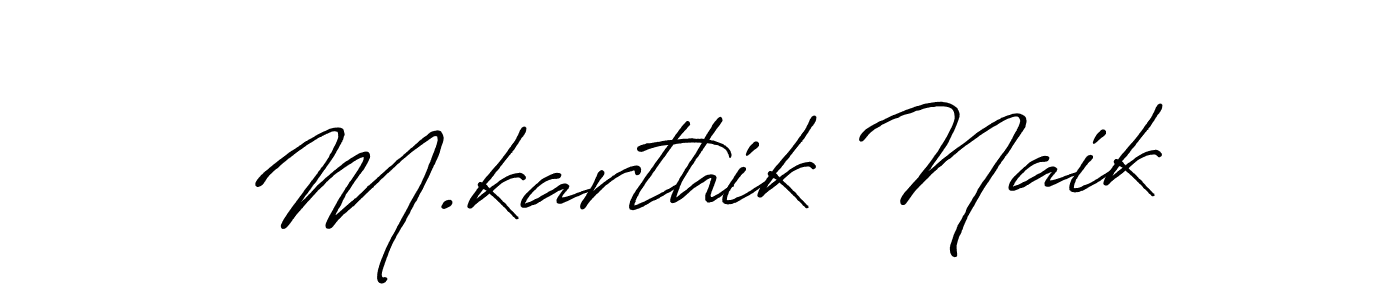 Design your own signature with our free online signature maker. With this signature software, you can create a handwritten (Antro_Vectra_Bolder) signature for name M.karthik Naik. M.karthik Naik signature style 7 images and pictures png