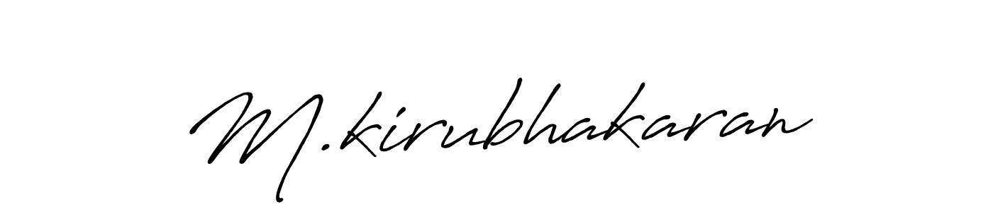 Make a short M.kirubhakaran signature style. Manage your documents anywhere anytime using Antro_Vectra_Bolder. Create and add eSignatures, submit forms, share and send files easily. M.kirubhakaran signature style 7 images and pictures png