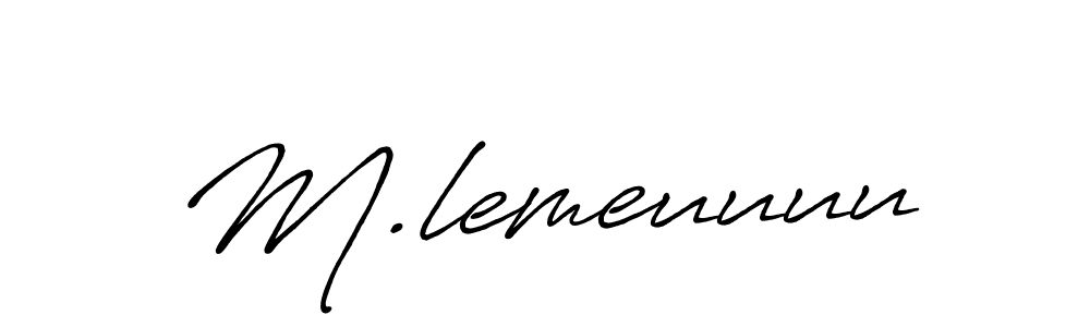 if you are searching for the best signature style for your name M.lemeuuuu. so please give up your signature search. here we have designed multiple signature styles  using Antro_Vectra_Bolder. M.lemeuuuu signature style 7 images and pictures png