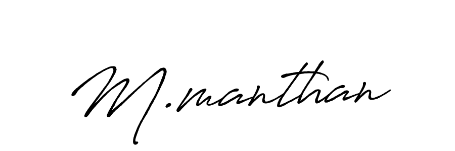 Make a beautiful signature design for name M.manthan. With this signature (Antro_Vectra_Bolder) style, you can create a handwritten signature for free. M.manthan signature style 7 images and pictures png