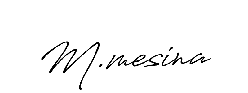 You should practise on your own different ways (Antro_Vectra_Bolder) to write your name (M.mesina) in signature. don't let someone else do it for you. M.mesina signature style 7 images and pictures png