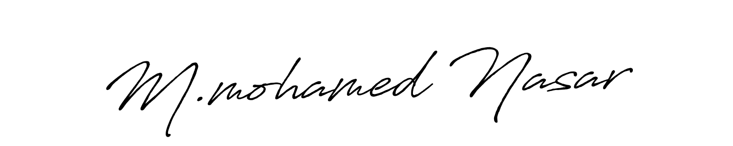 M.mohamed Nasar stylish signature style. Best Handwritten Sign (Antro_Vectra_Bolder) for my name. Handwritten Signature Collection Ideas for my name M.mohamed Nasar. M.mohamed Nasar signature style 7 images and pictures png