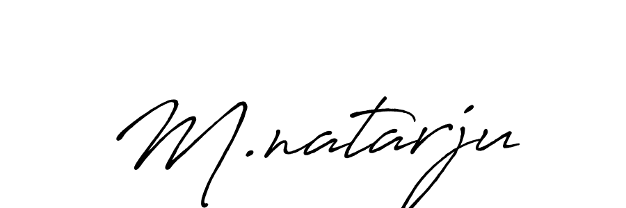 It looks lik you need a new signature style for name M.natarju. Design unique handwritten (Antro_Vectra_Bolder) signature with our free signature maker in just a few clicks. M.natarju signature style 7 images and pictures png