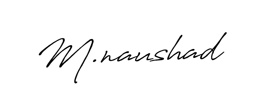 if you are searching for the best signature style for your name M.naushad. so please give up your signature search. here we have designed multiple signature styles  using Antro_Vectra_Bolder. M.naushad signature style 7 images and pictures png