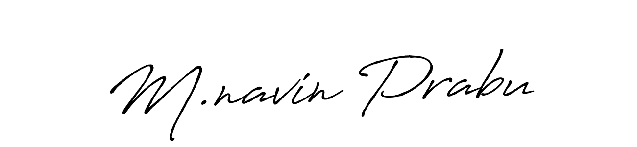 How to Draw M.navin Prabu signature style? Antro_Vectra_Bolder is a latest design signature styles for name M.navin Prabu. M.navin Prabu signature style 7 images and pictures png