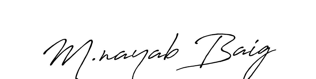 The best way (Antro_Vectra_Bolder) to make a short signature is to pick only two or three words in your name. The name M.nayab Baig include a total of six letters. For converting this name. M.nayab Baig signature style 7 images and pictures png