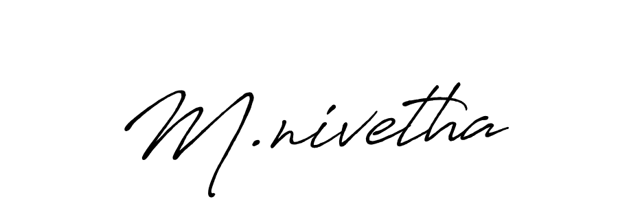 Make a beautiful signature design for name M.nivetha. With this signature (Antro_Vectra_Bolder) style, you can create a handwritten signature for free. M.nivetha signature style 7 images and pictures png