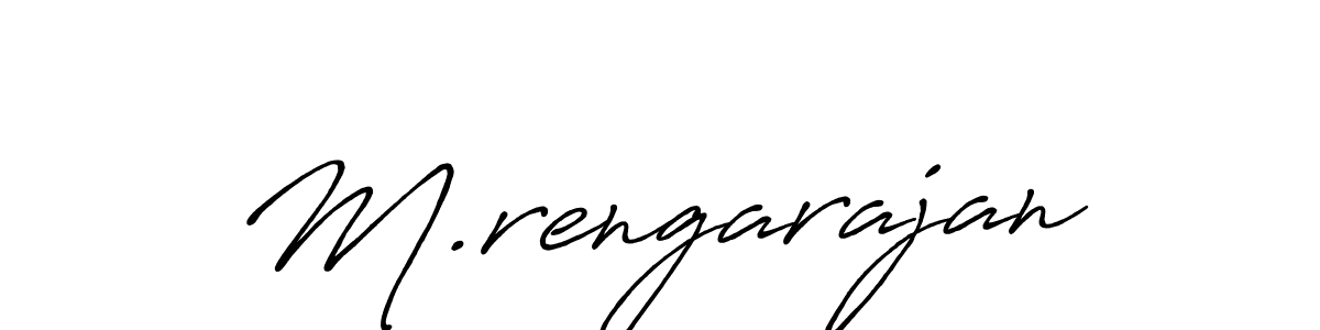 Make a beautiful signature design for name M.rengarajan. With this signature (Antro_Vectra_Bolder) style, you can create a handwritten signature for free. M.rengarajan signature style 7 images and pictures png