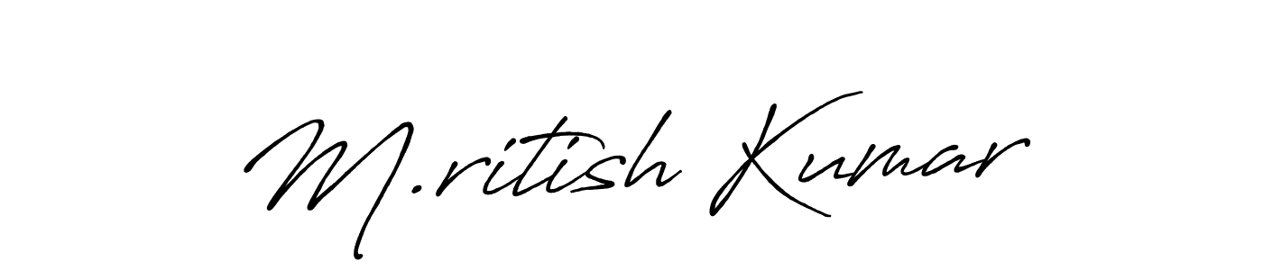 Make a beautiful signature design for name M.ritish Kumar. With this signature (Antro_Vectra_Bolder) style, you can create a handwritten signature for free. M.ritish Kumar signature style 7 images and pictures png