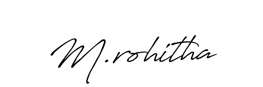 Make a short M.rohitha signature style. Manage your documents anywhere anytime using Antro_Vectra_Bolder. Create and add eSignatures, submit forms, share and send files easily. M.rohitha signature style 7 images and pictures png