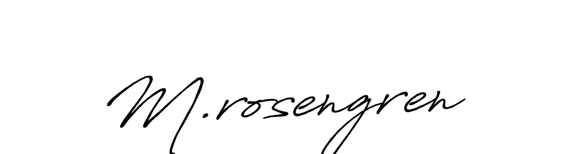 M.rosengren stylish signature style. Best Handwritten Sign (Antro_Vectra_Bolder) for my name. Handwritten Signature Collection Ideas for my name M.rosengren. M.rosengren signature style 7 images and pictures png