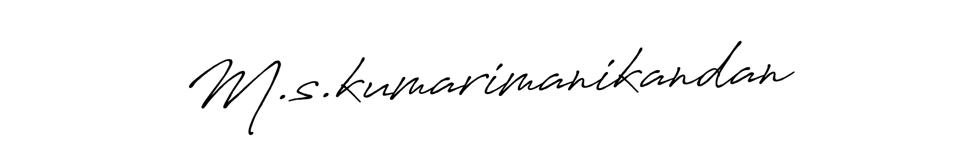 Design your own signature with our free online signature maker. With this signature software, you can create a handwritten (Antro_Vectra_Bolder) signature for name M.s.kumarimanikandan. M.s.kumarimanikandan signature style 7 images and pictures png