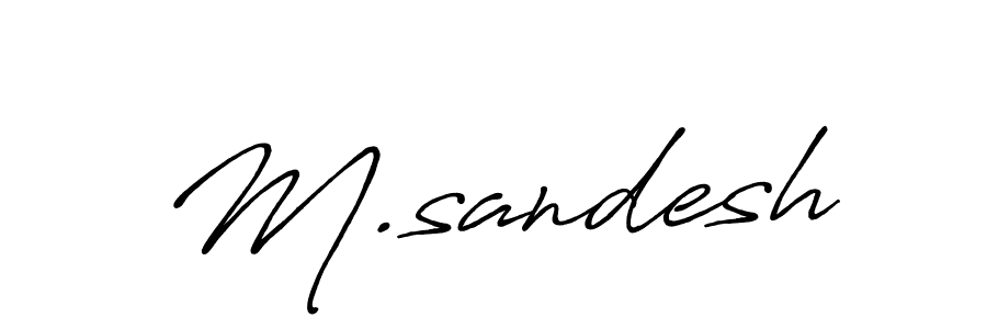 How to make M.sandesh signature? Antro_Vectra_Bolder is a professional autograph style. Create handwritten signature for M.sandesh name. M.sandesh signature style 7 images and pictures png