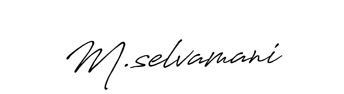 M.selvamani stylish signature style. Best Handwritten Sign (Antro_Vectra_Bolder) for my name. Handwritten Signature Collection Ideas for my name M.selvamani. M.selvamani signature style 7 images and pictures png