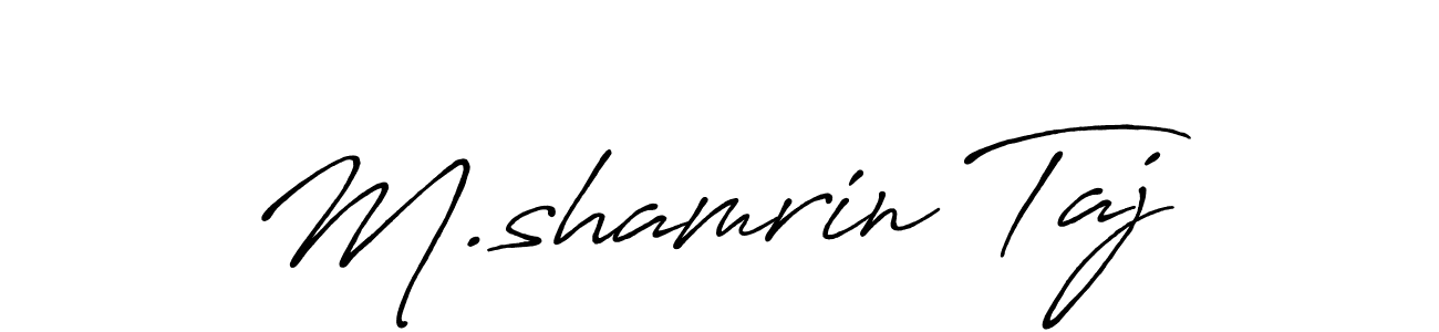 Make a short M.shamrin Taj signature style. Manage your documents anywhere anytime using Antro_Vectra_Bolder. Create and add eSignatures, submit forms, share and send files easily. M.shamrin Taj signature style 7 images and pictures png