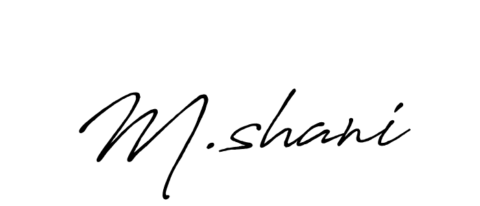 You should practise on your own different ways (Antro_Vectra_Bolder) to write your name (M.shani) in signature. don't let someone else do it for you. M.shani signature style 7 images and pictures png