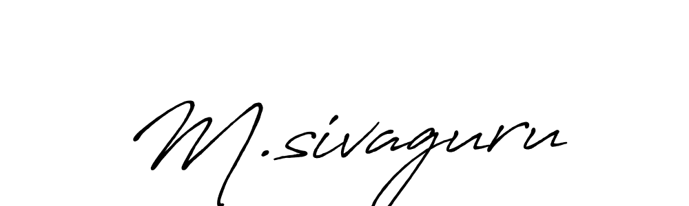 It looks lik you need a new signature style for name M.sivaguru. Design unique handwritten (Antro_Vectra_Bolder) signature with our free signature maker in just a few clicks. M.sivaguru signature style 7 images and pictures png