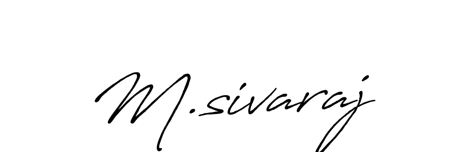 You should practise on your own different ways (Antro_Vectra_Bolder) to write your name (M.sivaraj) in signature. don't let someone else do it for you. M.sivaraj signature style 7 images and pictures png