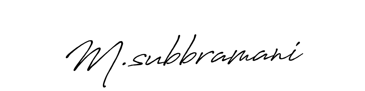 Antro_Vectra_Bolder is a professional signature style that is perfect for those who want to add a touch of class to their signature. It is also a great choice for those who want to make their signature more unique. Get M.subbramani name to fancy signature for free. M.subbramani signature style 7 images and pictures png