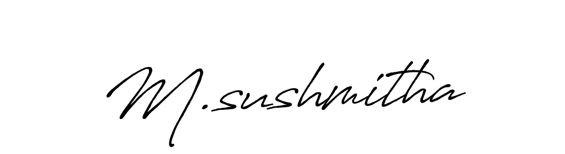 You should practise on your own different ways (Antro_Vectra_Bolder) to write your name (M.sushmitha) in signature. don't let someone else do it for you. M.sushmitha signature style 7 images and pictures png