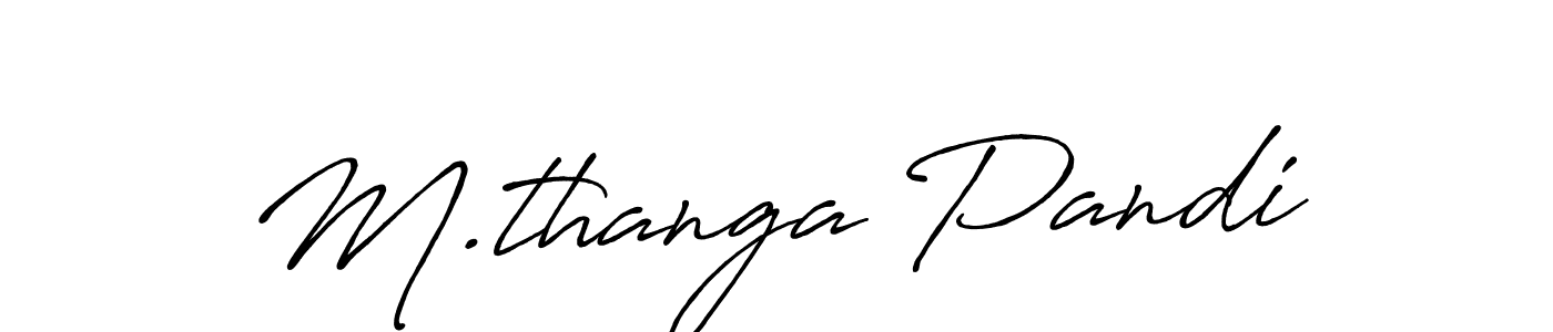 Design your own signature with our free online signature maker. With this signature software, you can create a handwritten (Antro_Vectra_Bolder) signature for name M.thanga Pandi. M.thanga Pandi signature style 7 images and pictures png