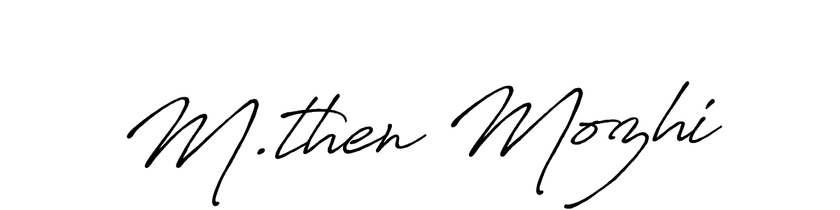 Similarly Antro_Vectra_Bolder is the best handwritten signature design. Signature creator online .You can use it as an online autograph creator for name M.then Mozhi. M.then Mozhi signature style 7 images and pictures png