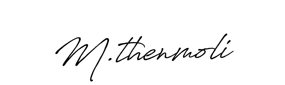 Use a signature maker to create a handwritten signature online. With this signature software, you can design (Antro_Vectra_Bolder) your own signature for name M.thenmoli. M.thenmoli signature style 7 images and pictures png