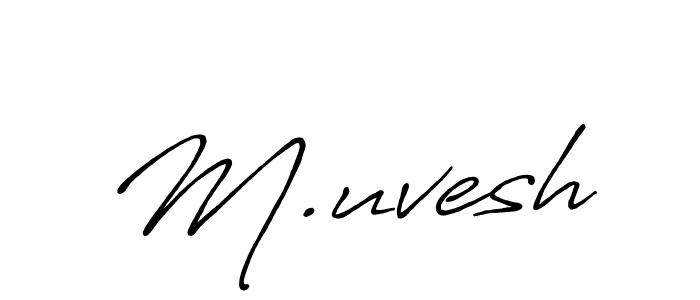 if you are searching for the best signature style for your name M.uvesh. so please give up your signature search. here we have designed multiple signature styles  using Antro_Vectra_Bolder. M.uvesh signature style 7 images and pictures png
