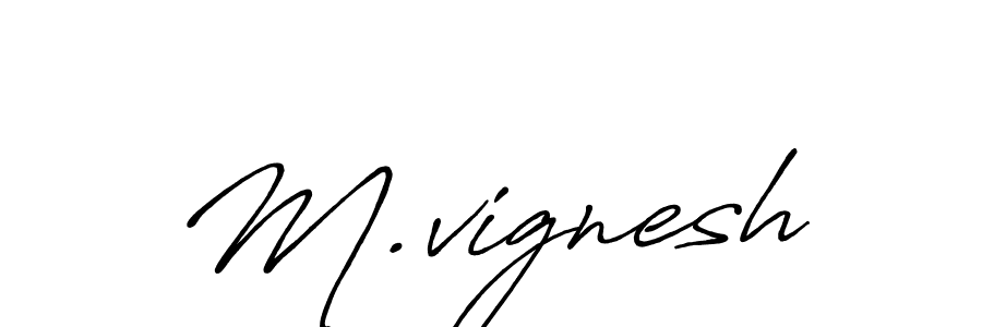 It looks lik you need a new signature style for name M.vignesh. Design unique handwritten (Antro_Vectra_Bolder) signature with our free signature maker in just a few clicks. M.vignesh signature style 7 images and pictures png