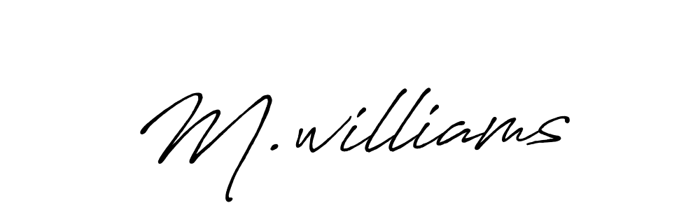 Design your own signature with our free online signature maker. With this signature software, you can create a handwritten (Antro_Vectra_Bolder) signature for name M.williams. M.williams signature style 7 images and pictures png